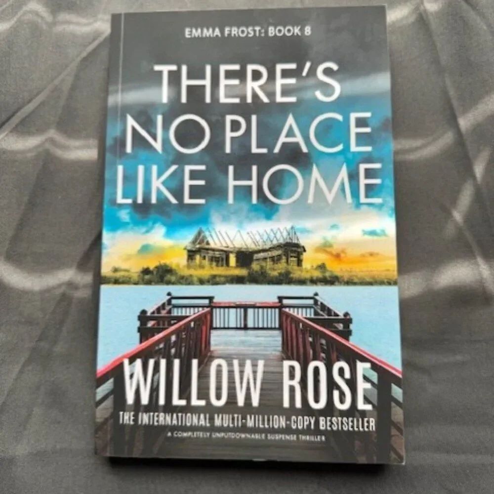 Willow Rose - Emma Frost Book 8 - There's No Place Like Home